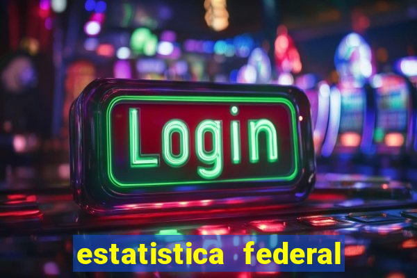 estatistica federal jogo do bicho